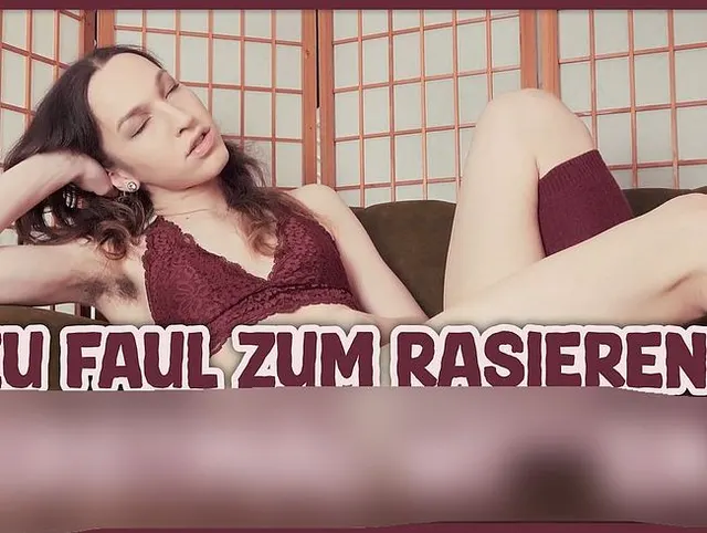 Zu faul zum Rasieren – lieber erstmal wichsen!