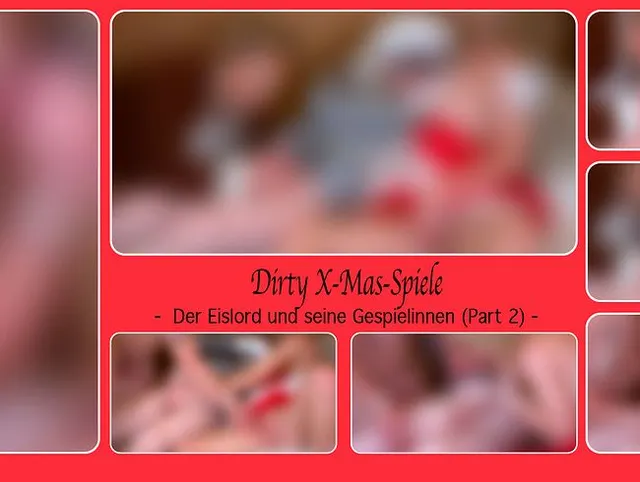 Dirty X-Mas-Spiele - Der Eislord und seine Gespielinnen (Part 2) -
