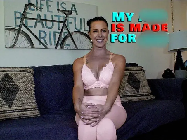 My Ass is made for Sex.