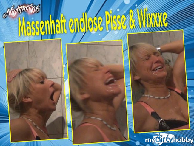 Unfassbar viel Pisse und danach Wixxe !