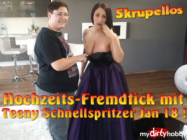 Hochzeits - Fremdfick mit Teeny Schnellspritzer Jan !