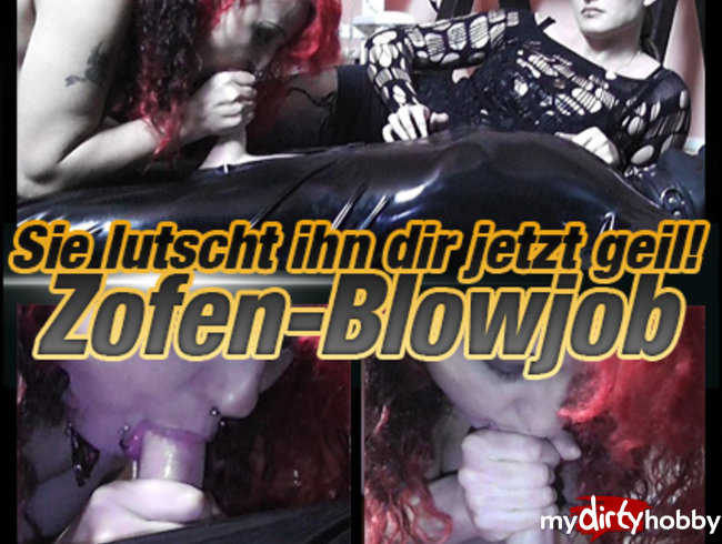 ZofenBlowjob - Ich will, dass sie ihn dir lutscht!