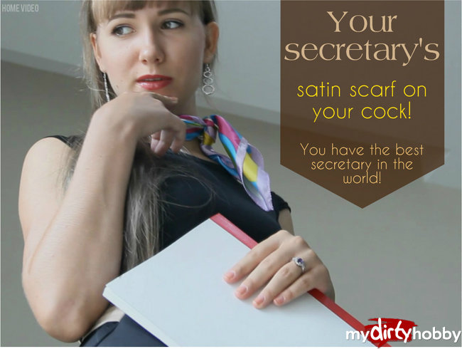 Your secretary's satin scarf on your cock!
