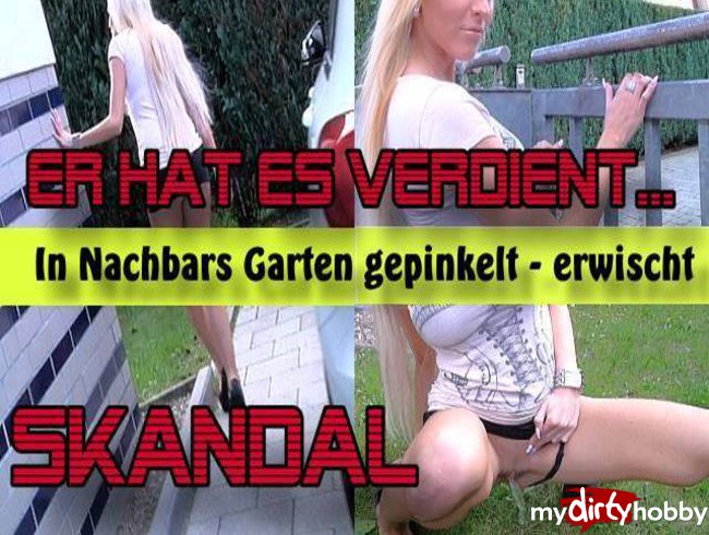 In Nachbars Garten gepinkelt - erwischt