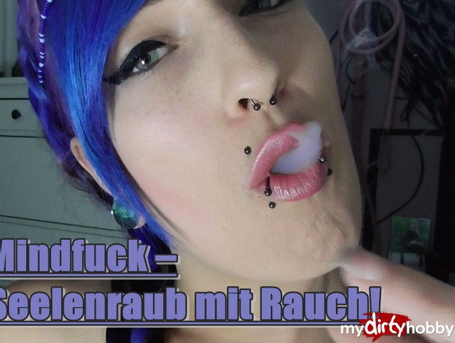 Mindfuck – Seelenraub mit Rauch!