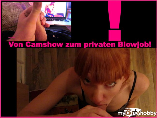 Von Camshow zum Privaten Blowjob