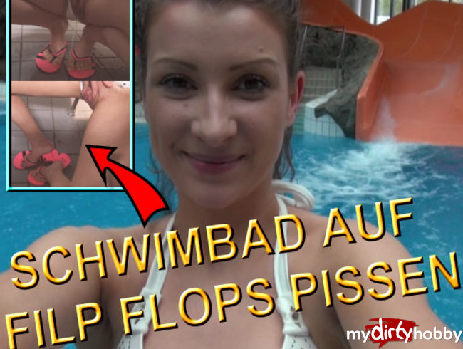 SCHWIMMBAD AUF FLIP FLOPS PISSEN