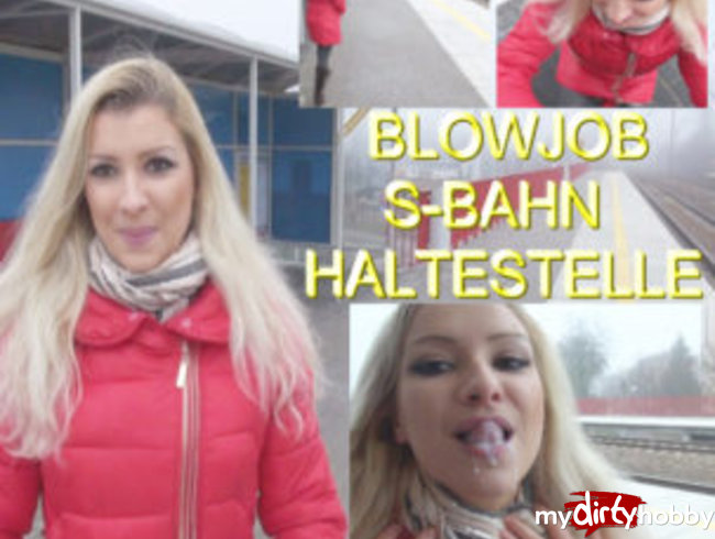 BLOWJOB S-BAHN HALTESTELLE! PUBLIC!