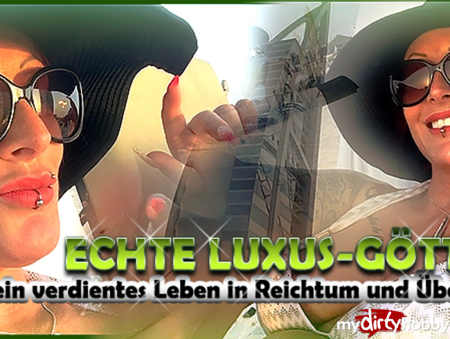 Die WAHRE Luxus-Göttin! Mein Leben in Reichtum und Überfluss!