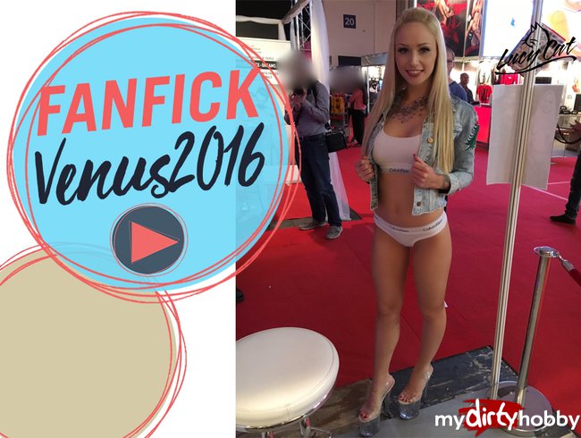 FANFICK  @ VENUS 2016 | LUCY CAT