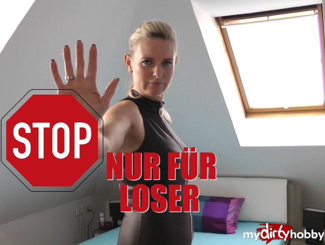 STOP – Nur für Loser!