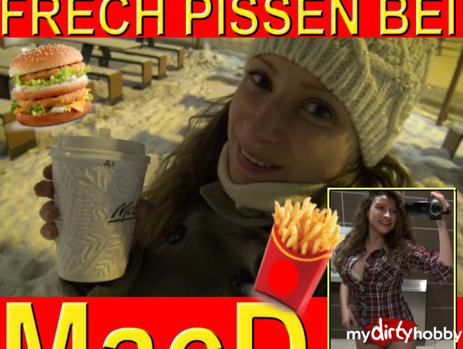 FRECH PISSEN BEI MacD...