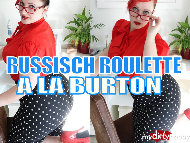 Russisch Roulette a la Burton