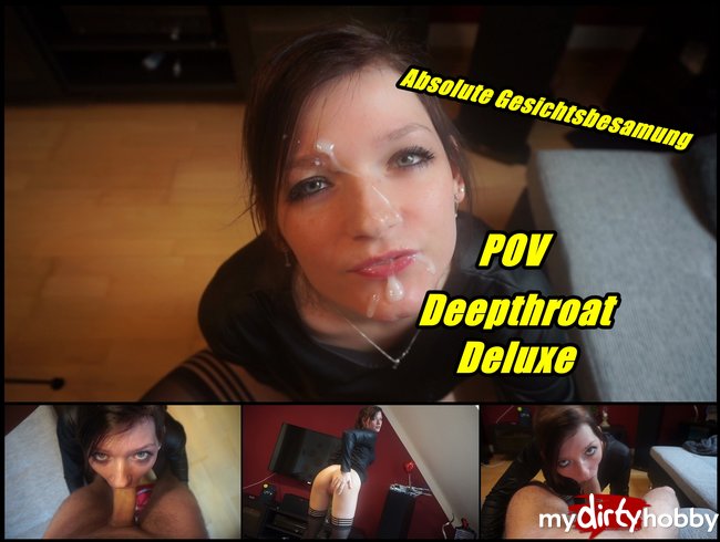 Absolute Gesichtsbesamung. POV-Deepthroat Deluxe