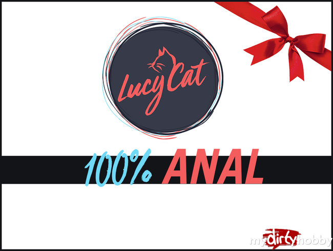 100% ANAL - MEHR NICHT!     | LUCY CAT