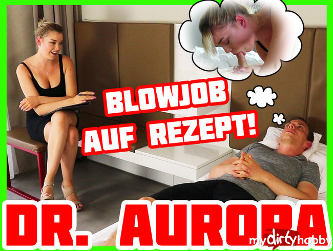 Dr. Aurora - Blowjob auf Rezept | Anny Aurora