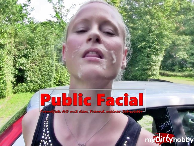 Public Facial nach AO Fremfick mit Freund meiner Schwester