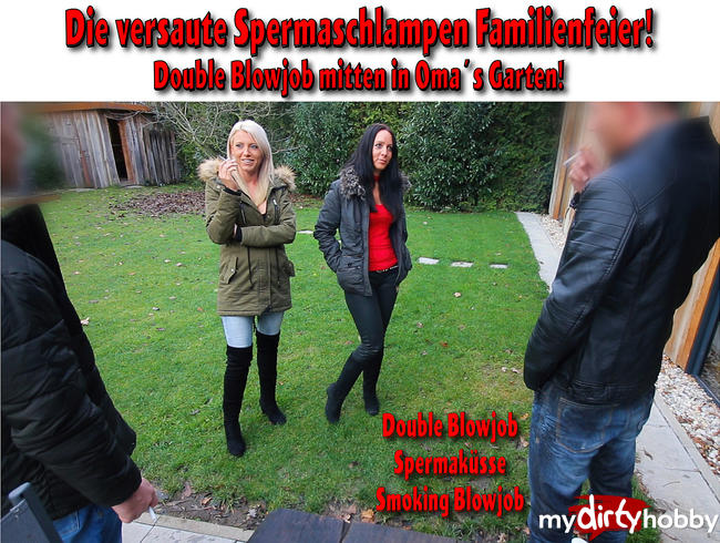 Die versaute Spermaschlampen Familienfeier | Double Blowjob + Spermaküsse!