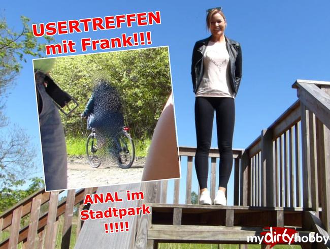 USERTREFFEN mit Frank!!! ANAL im Stadtpark!!!!!!!