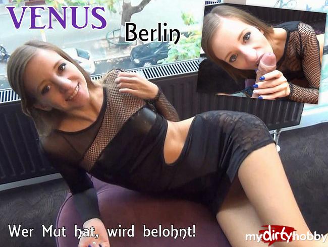 VENUS Berlin – Wer Mut hat wird belohnt!