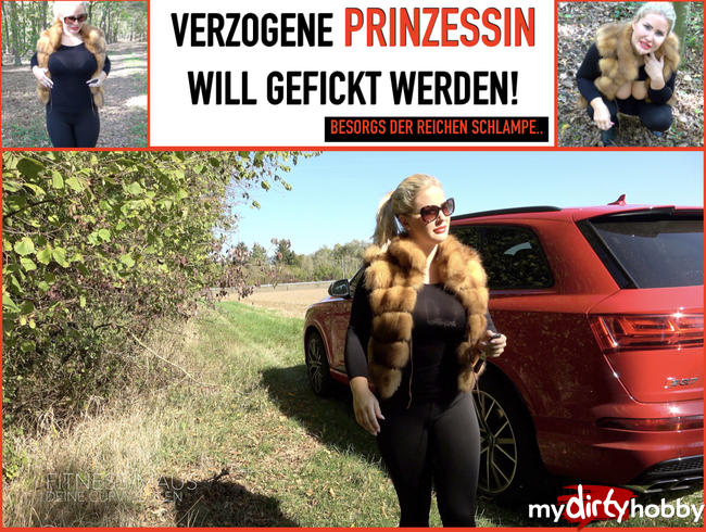 VERZOGENE PRINZESSIN will GEFICKT WERDEN! Besorgs der reichen Göre!