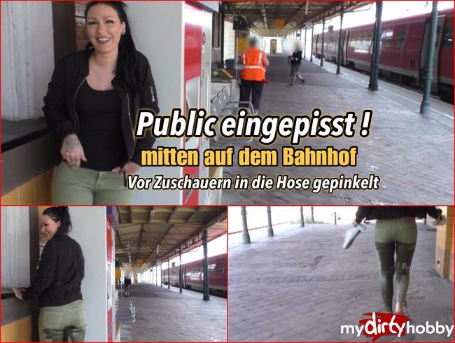 mitten auf den Bahnhof eingepisst ! Nervenkitzel!