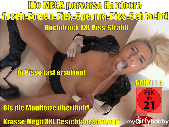 Die MEGA perverse Hardcore Arsch-Fotzen-Fick-Sperma-Piss-Schlacht! XXL Saftfontänen!