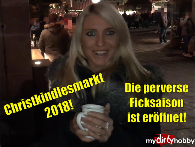 Christkindlesmarkt 2018 | Die perverse Ficksaison ist eröffnet!