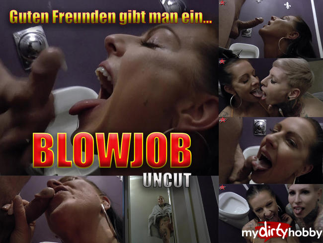 Guten Freunden gibt man ein… Blowjob *uncut*