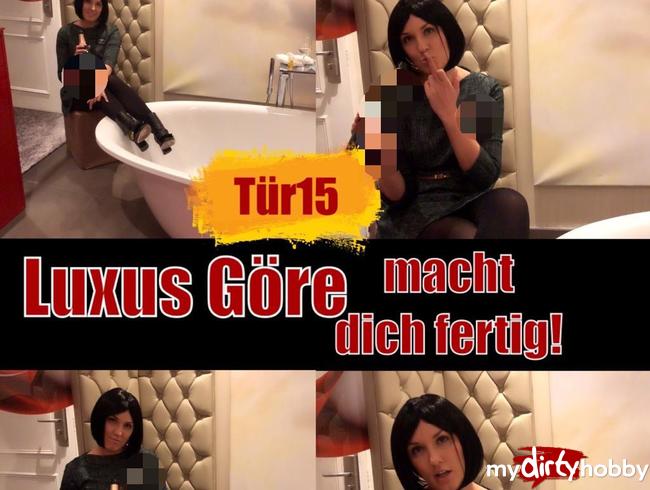 Tür 15 - Luxus-Göre macht dich fertig