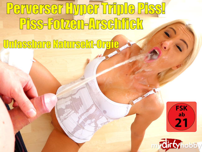 Extrem perverse Triple-Piss-Action | Piss-Arsch-Fotzen-Fick!