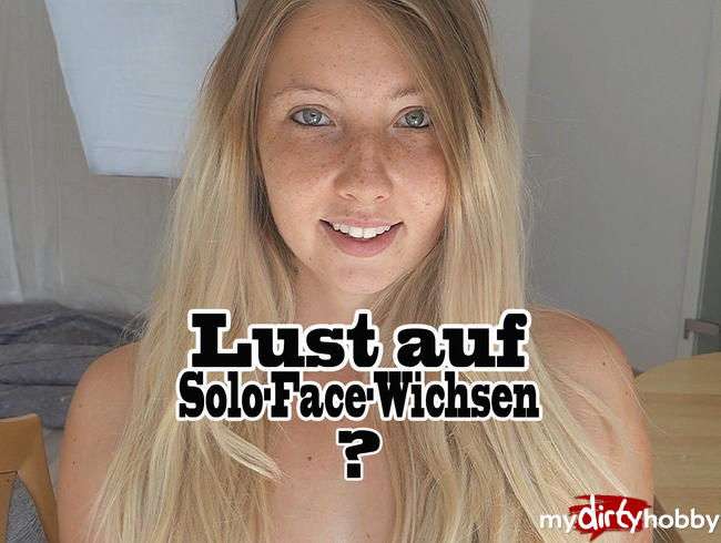 Lust auf Solo-Face-Wichsen?