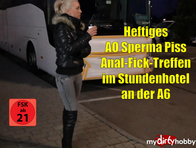 Heftiges AO Sperma-Piss Anal-Ficktreffen im Stundenhotel an der A6! XXXL Saftexplosionen