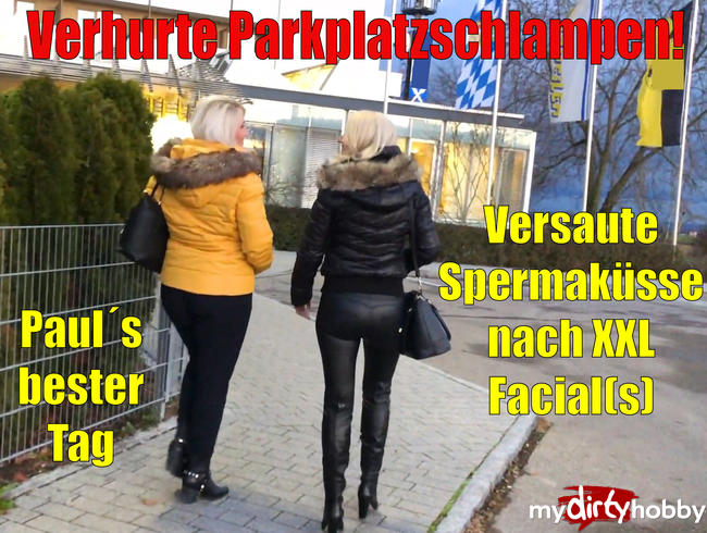 Verhurte Parkplatzschlampen | Versaute Spermaküsse nach XXL Facial(s)! FFM