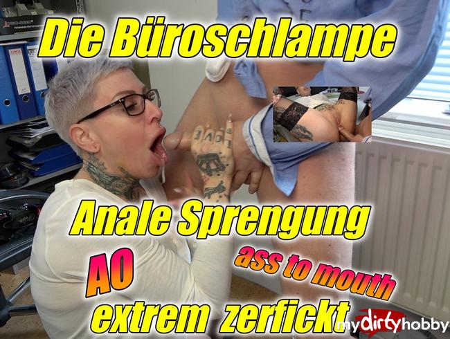 Die Büroschlampe !!Anale Sprengung,ass to mouth und AO