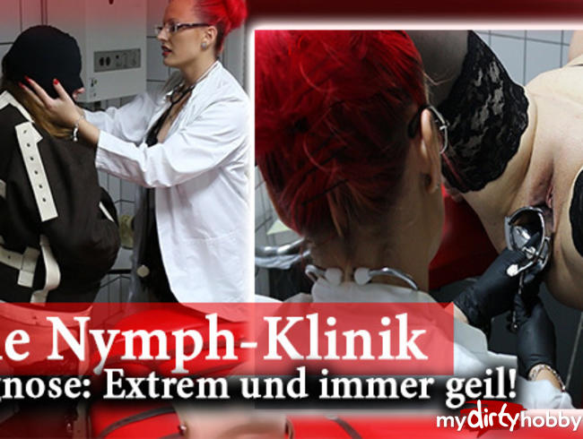 Die Nymph-Klinik 1. -  Diagnose: Extrem und immer geil!