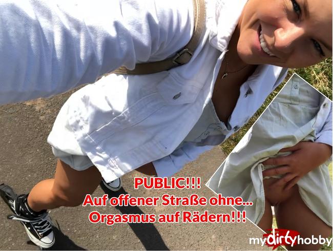 PUBLIC!!!  Auf offener Straße ohne...  Orgasmus auf Rädern!!!