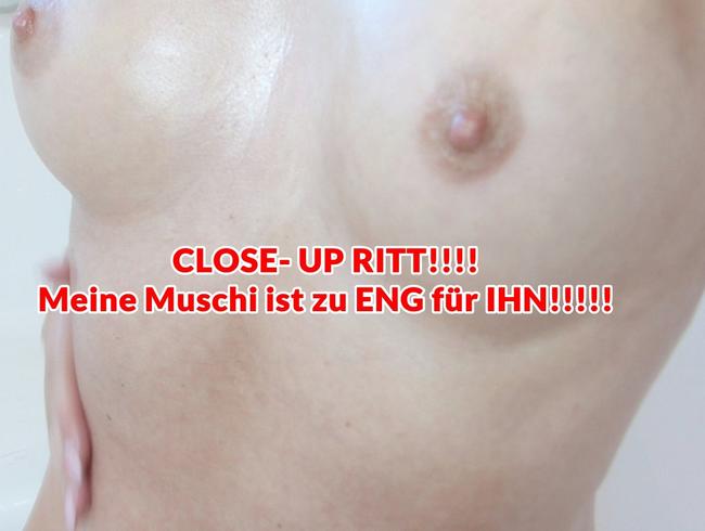 CLOSE- UP RITT!!!! Meine Muschi ist zu ENG für IHN!!!!!