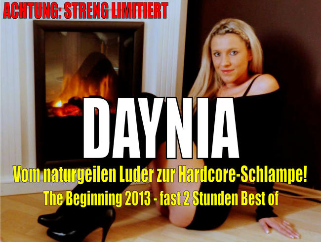 Daynia - The Beginning 2013 | Vom naturgeilen Luder zur Hardcore-Schlampe! Streng LIMITIERT!
