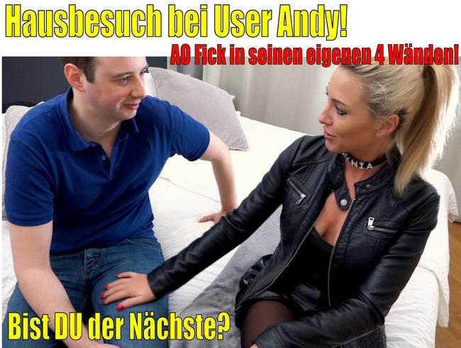 Hausbesuch bei User Andy | AO Fick in seinen eigenen 4 Wänden! Bist DU der Nächste?