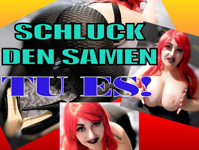 Schluck den Samen- tu es