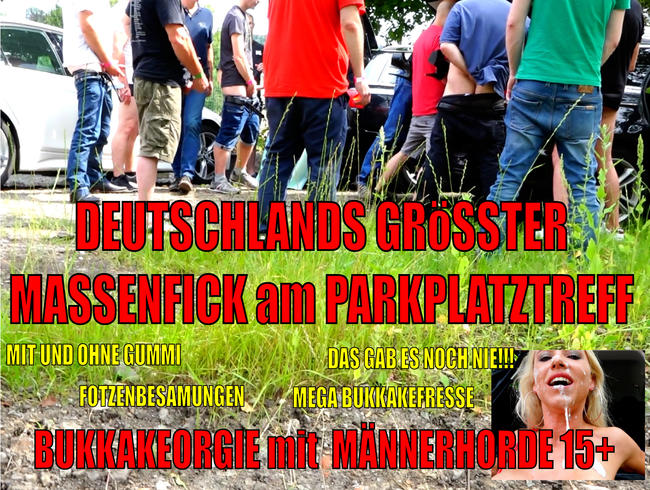 DEUTSCHLANDS GRÖßTER MASSENFICK am PARKPLATZTREFF | BUKKAKEORGIE mit MÄNNERHORDE 15+++!