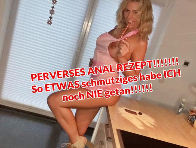 PERVERSES ANAL REZEPT!!! So ETWAS schmutziges habe ICH noch NIE getan!!!!!!!!!!