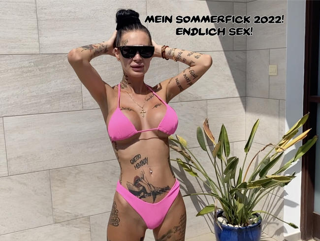 Mein Sommerfick 2022! Endlicher Sex!!