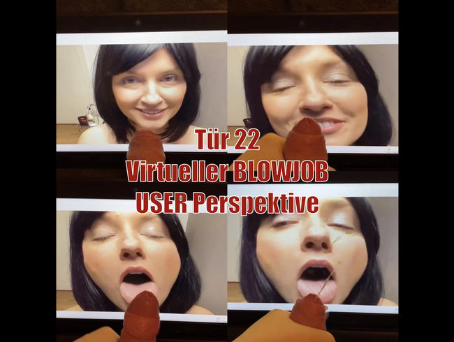 Tür 22 - Virtueller Blowjob - User Perspektive