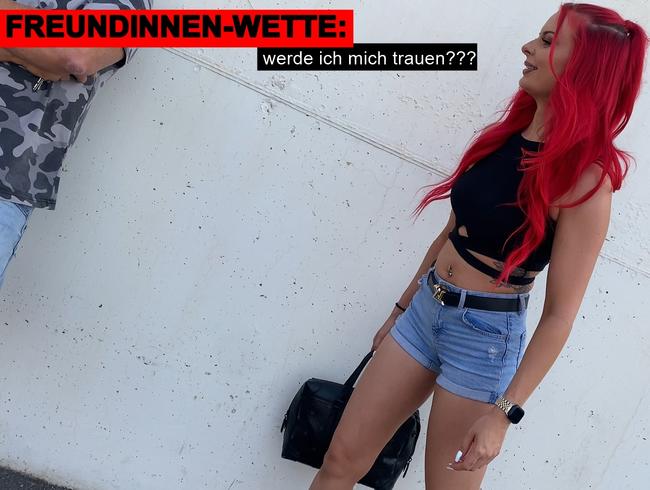 FREUNDINNEN-WETTE: Werde ich mich trauen???