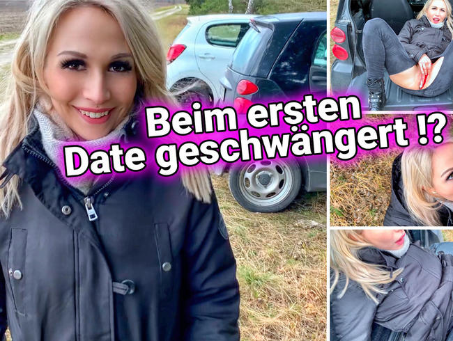 Beim ersten Date geschwängert ?!