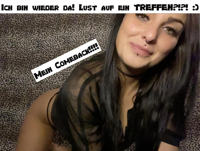 Ich bin wieder da!! Lust auf ein TREFFEN?!?!