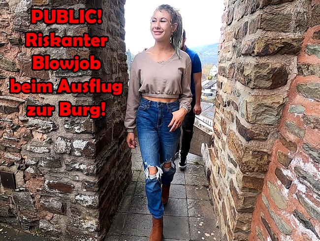 PUBLIC! Riskanter Blowjob beim Ausflug zur Burg!!