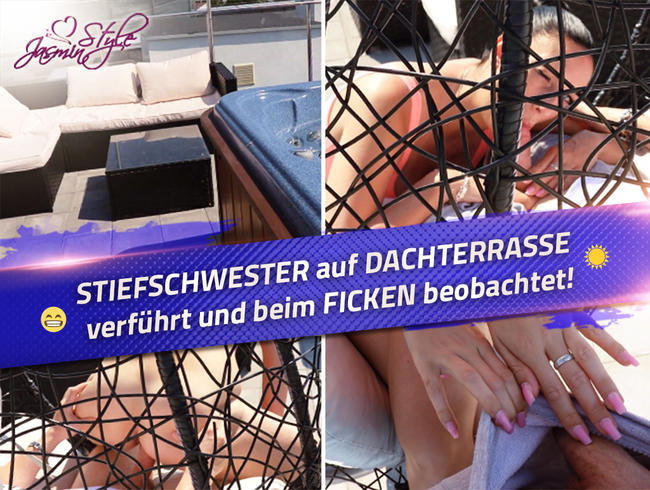 STIEFSCHWESTER auf DACHTERRASSE verführt und beim FICKEN beobachtet!